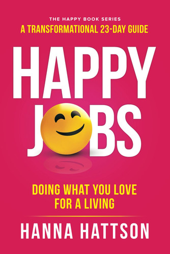 Happy jobs doing what you - jobs:,